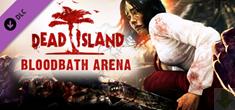 dead island bloodbath arena